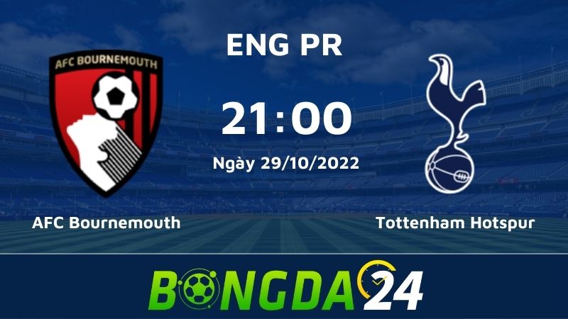 Nhận định bóng đá Bournemouth vs Tottenham