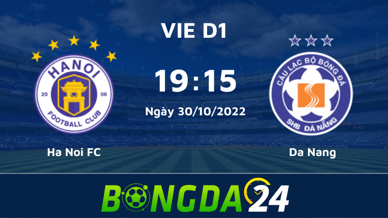 Trận đấu Ha Noi FC vs Da Nang 19h15 ngày 30/10/2022