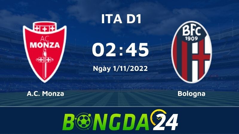 Nhận định bóng đá A.C. Monza vs Bologna