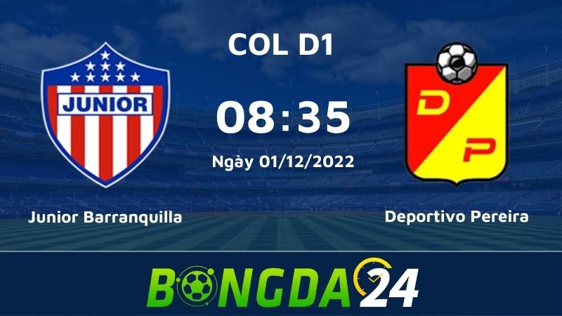 Nhận định bóng đá trận đấu giữa Atletico Junior Barranquilla VS Deportivo Pereira