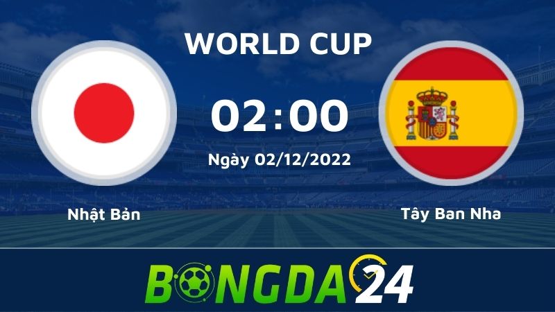 Nhận định trận đấu giữa Nhật Bản vs Tây Ban Nha World Cup 2022