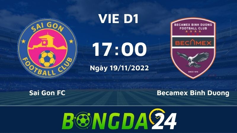 Nhận định bóng đá Sai Gon FC vs Becamex Binh Duong