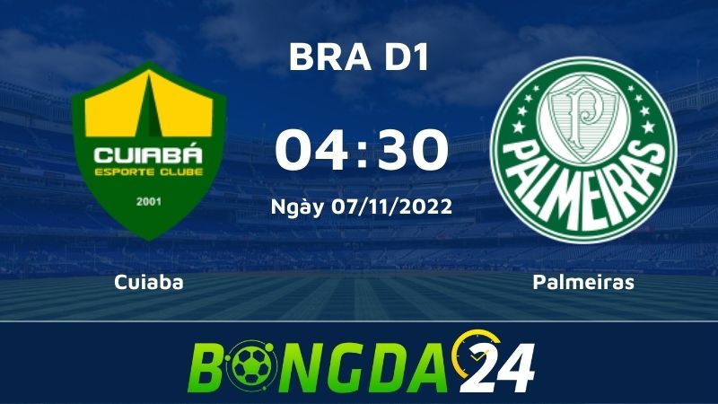Nhận định Cuiaba vs Palmeiras, 04h30 ngày 07/11: Tân vương phô diễn sức mạnh