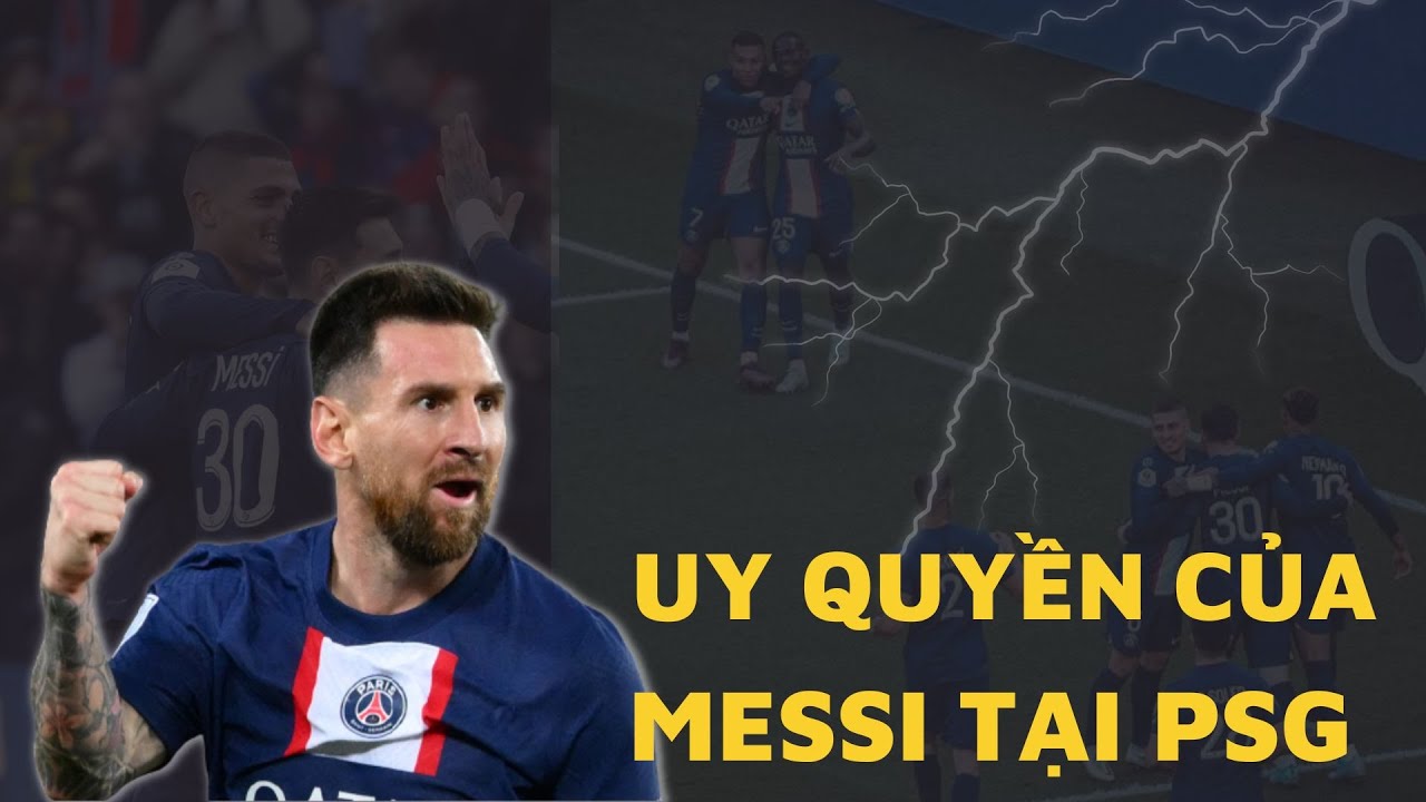 Uy quyền của Messi tại PSG