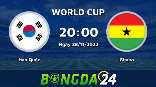 Nhận định trận đấu giữa Hàn Quốc vs Ghana World Cup 2022