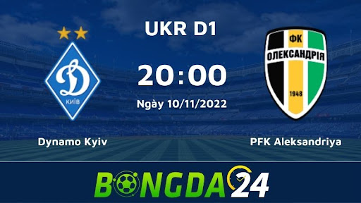 20h00 10/11/2022 Dynamo Kyiv vs Aleksandriya.