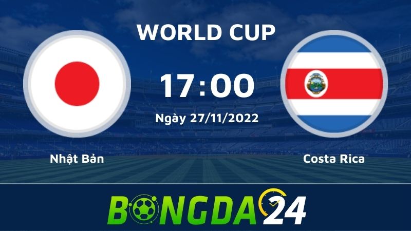 Nhận định trận đấu giữa Nhật Bản vs Costa Rica diễn ra lúc 17h ngày 27/11