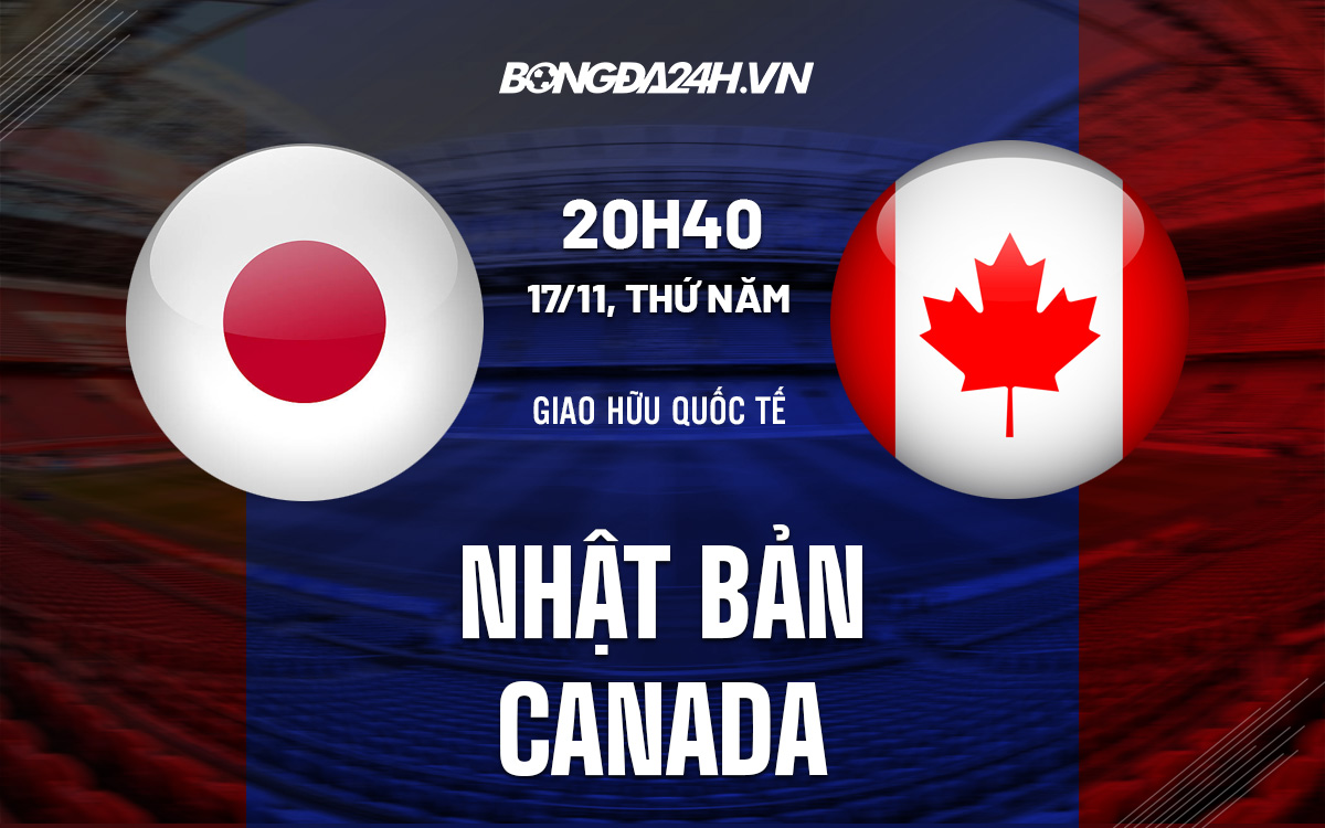 Trận giao hữu trước World Cup 2022 : Nhật Bản vs Canada