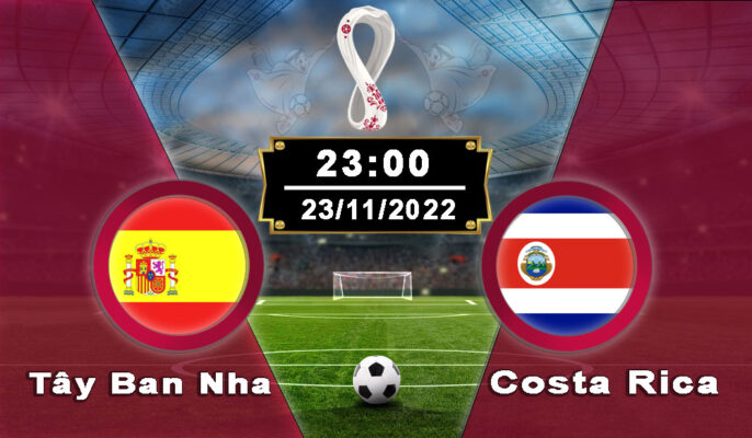 Đoán kết quả của Costa Rica vs Tây Ban Nha trên những trận đấu gần đây