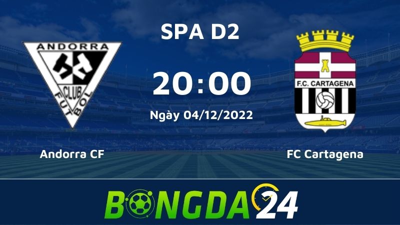 Nhận định bóng đá trận đấu giữa Andorra CF vs FC Cartagena