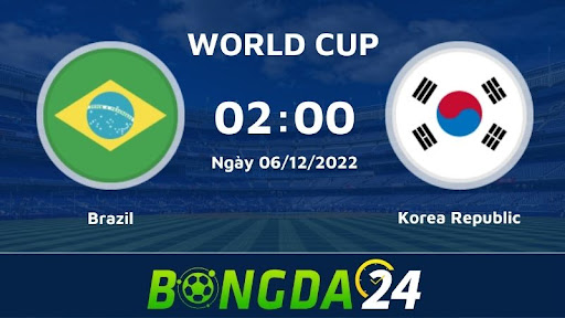 Nhận định trận đấu giữa Brazil vs Hàn Quốc World Cup 2022