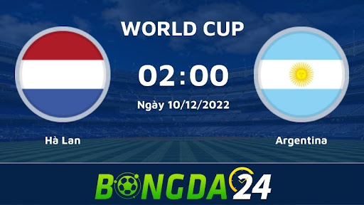 Nhận định trận đấu giữa Hà Lan vs Argentina World Cup 2022