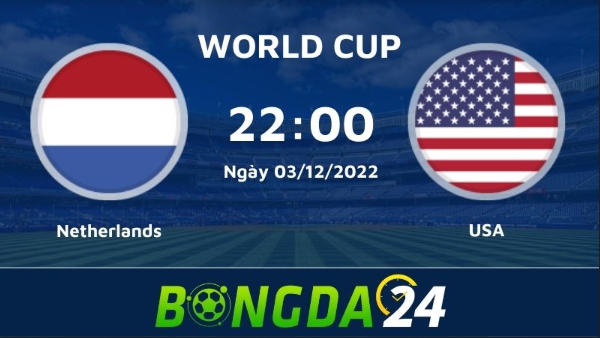 Nhận định bóng đá trận đấu giữa Netherlands vs USA