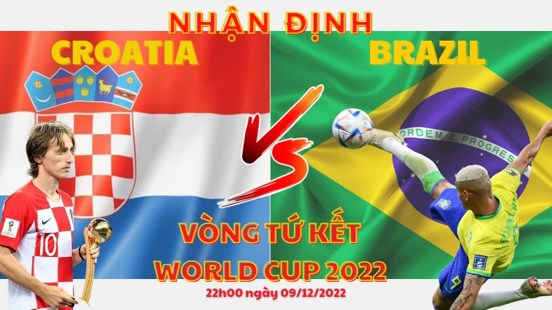 Croatia vs Brazil tại vòng tứ kết World Cup 2022 