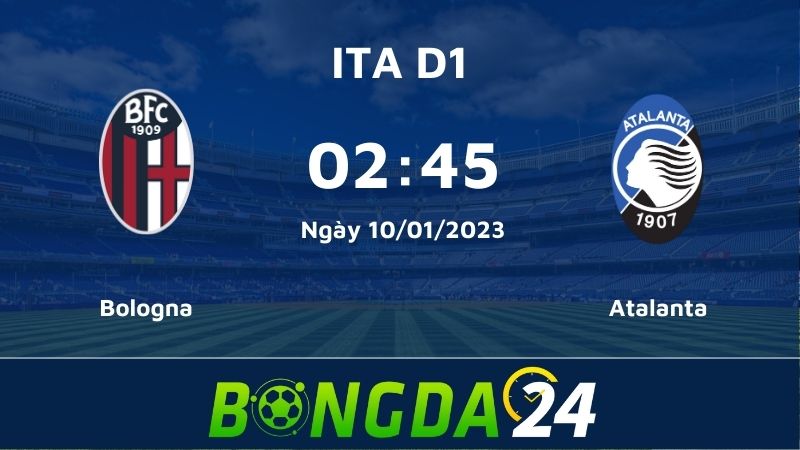 Nhận định kèo đấu giữa Bologna vs Atalanta đỉnh cao