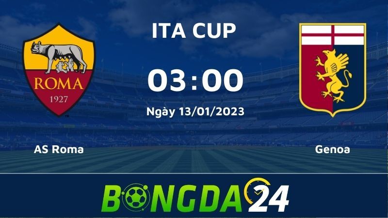 Nhận định kèo đấu giữa AS Roma vs Genoa đỉnh cao