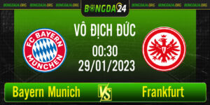 Nhận định trận đấu Bayern Munich vs Frankfurt bắt đầu vào 00h30 ngày 29/1/2023