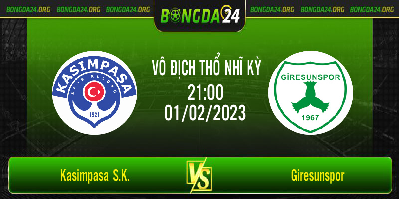 Nhận định bóng đá Kasimpasa S.K. vs Giresunspor 21h00 ngày 1/2