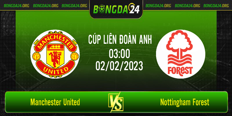 Nhận định bóng đá Manchester United vs Nottingham Forest lúc 3h00 ngày 02/02