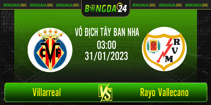Nhận định trận đấu giữa Villarreal vs Rayo Vallecano lúc 6h00 ngày 31/1