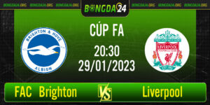Nhận định bóng đá FAC Brighton vs Liverpool, 20h30 ngày 29/01