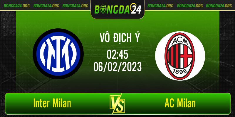 Nhận định bóng đá Inter Milan vs AC Milan, 02h45 ngày 06/02/2023