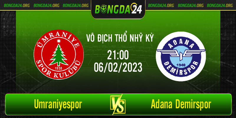 Nhận định bóng đá Umraniyespor vs Adana Demirspor, lúc 21h00 vào ngày 06/2/2023
