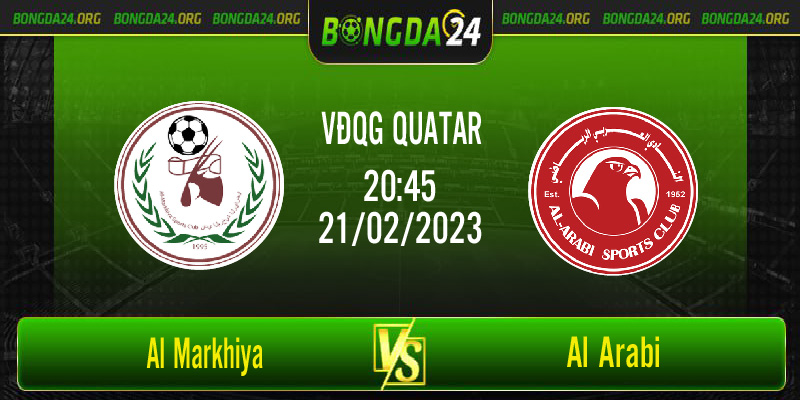 Nhận định bóng đá Al Markhiya vs Al Arabi vào lúc 20h45 ngày 21/2/2023