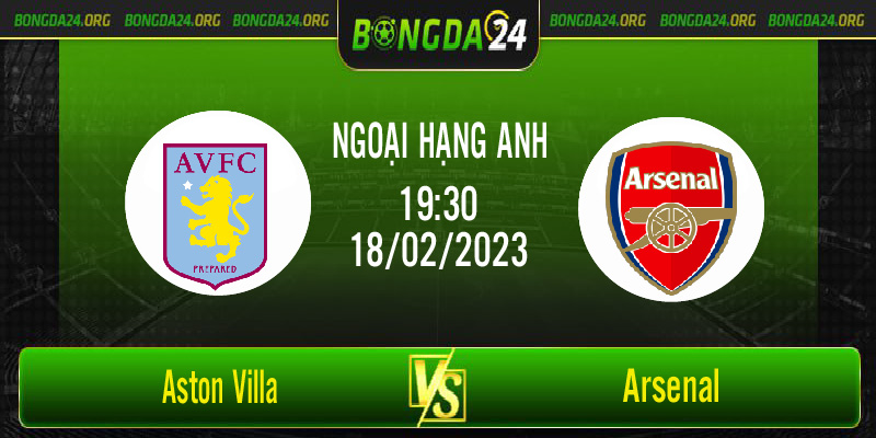 Nhận định kết quả Aston Villa vs Arsenal vào lúc 19h30 ngày 18/2/2023