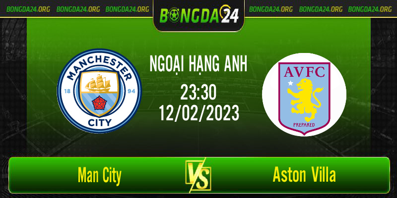Nhận định kết quả Man City vs Aston Villa vào lúc 23h30 ngày 12/2/2023