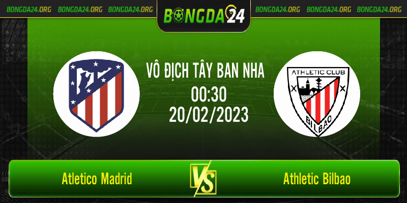 Nhận định bóng đá Atletico Madrid vs Athletic Bilbao vào lúc 0h30 ngày 20/2/2023