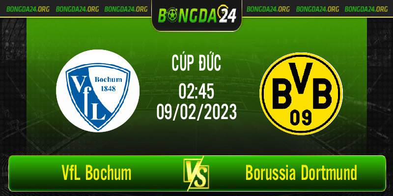 Nhận định bóng đá VfL Bochum vs Borussia Dortmund lúc 2h45 ngày 09/02