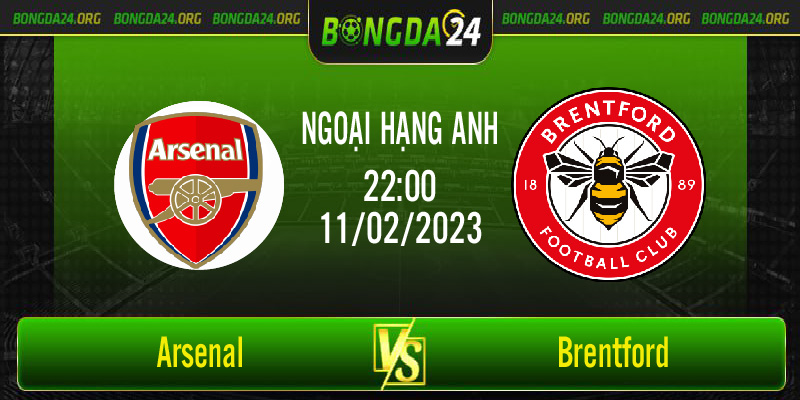 Nhận định Arsenal vs Brentford lúc 22h00 ngày 11/02/2023