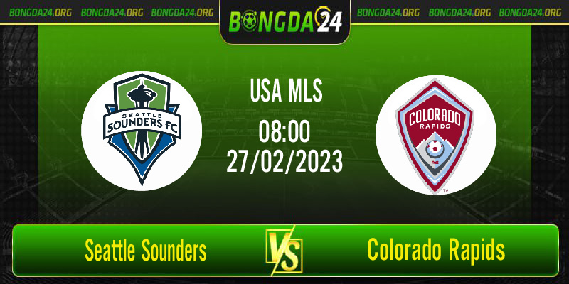 Nhận định bóng đá Seattle Sounders vs Colorado Rapids vào lúc 8h00 ngày 27/2/2023