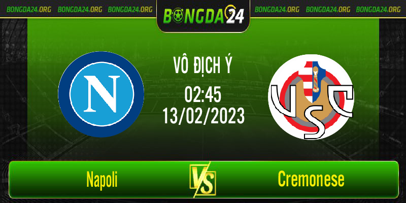 Nhận định kết quả Napoli vs Cremonese vào lúc 2h45 ngày 13/2/2023