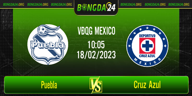 Nhận định kết quả Puebla vs Cruz Azul vào lúc 10h05 ngày 18/2/2023