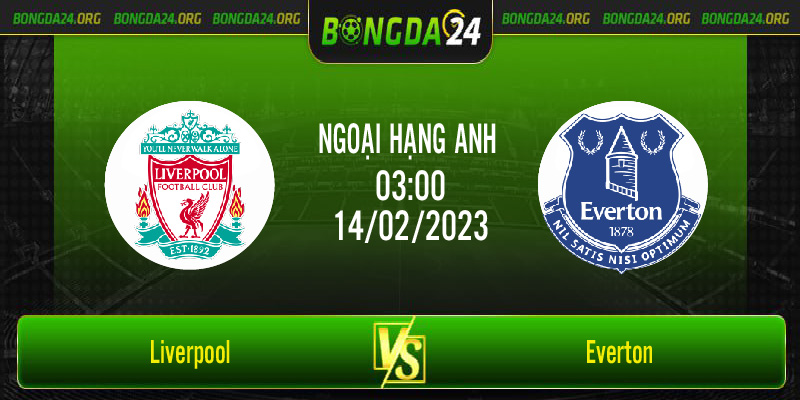 Nhận định kết quả Liverpool vs Everton vào lúc 3h00 ngày 14/2/2023