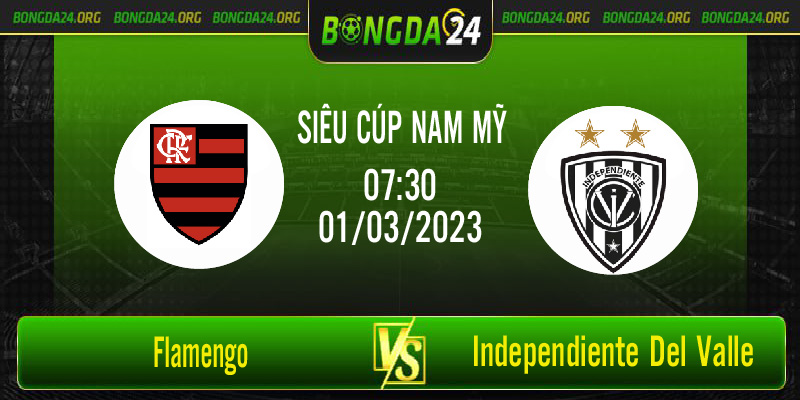 Nhận định bóng đá Flamengo vs Independiente Del Valle vào lúc 7h30 ngày 1/3/2023