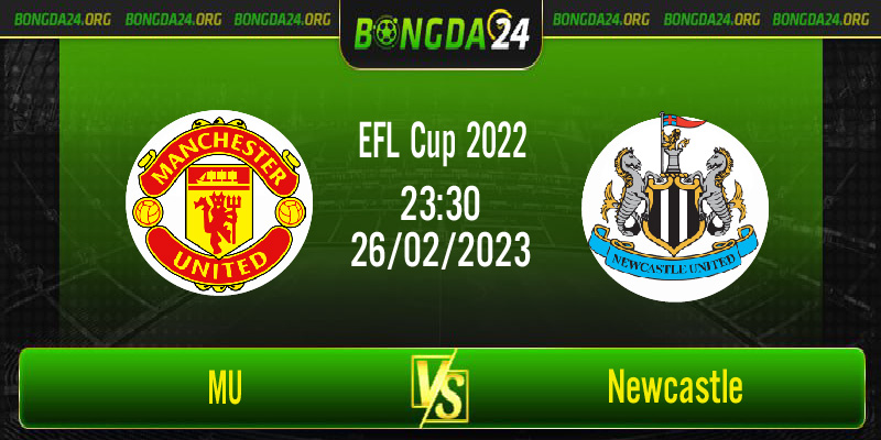 Nhận định bóng đá MU vs Newcastle vào lúc 23h30 ngày 26/2/2023
