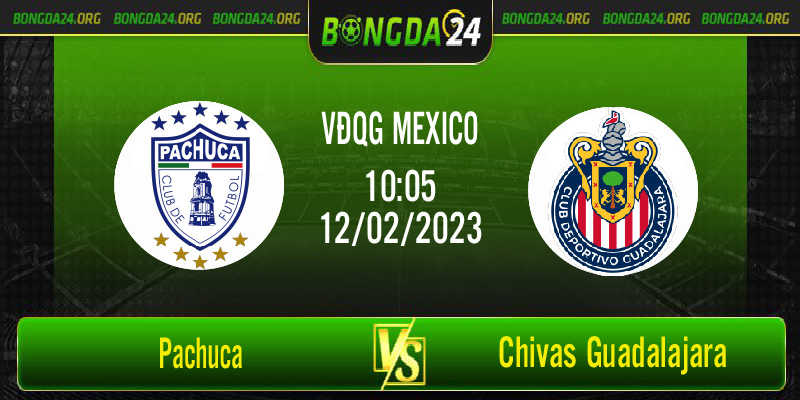 Nhận định kết quả Pachuca vs Chivas Guadalajara lúc 10h05 ngày 12/2/2023