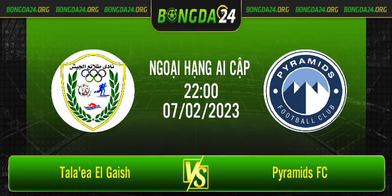 Nhận định bóng đá Tala'ea El Gaish vs Pyramids FC 22h00 ngày 07/02/2023