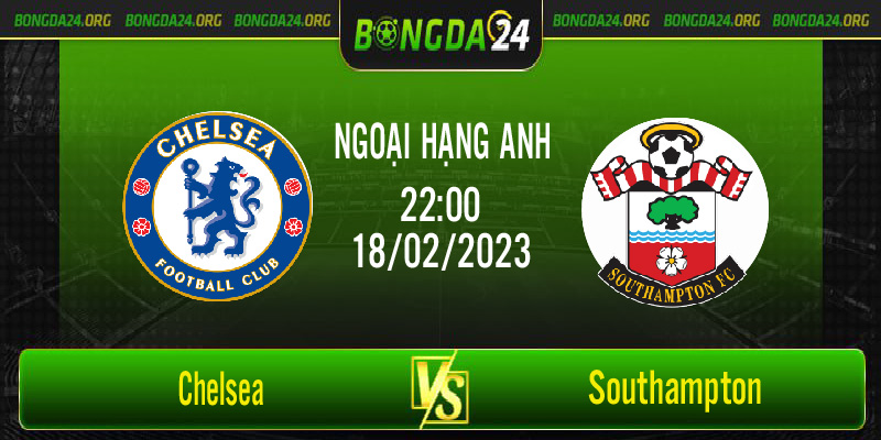 Nhận định kết quả Chelsea vs Southampton vào lúc 22h00 ngày 18/2/2023