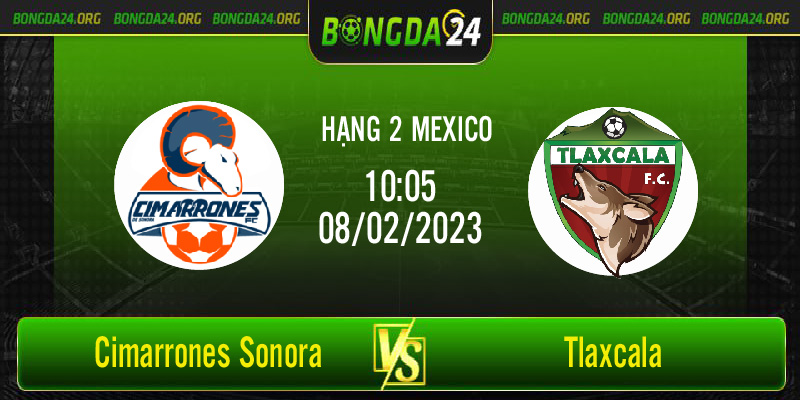 Nhận định bóng đá Cimarrones Sonora vs Tlaxcala lúc 10h05 ngày 08/02