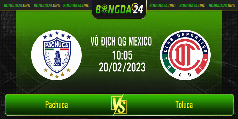 Nhận định bóng đá Pachuca vs Toluca vào lúc 10h05 ngày 20/2/2023