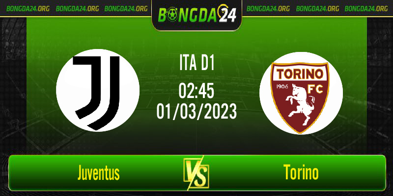 Nhận định bóng đá Juventus vs Torino vào lúc 02h45 ngày 1/3/2023