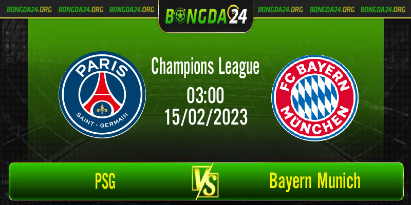 Nhận định kết quả PSG vs Bayern Munich vào lúc 03h00 ngày 15/2/2023