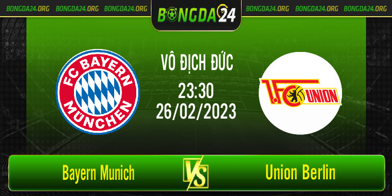 Nhận định bóng đá Bayern Munich vs Union Berlin vào lúc 23h30 ngày 26/2/2023