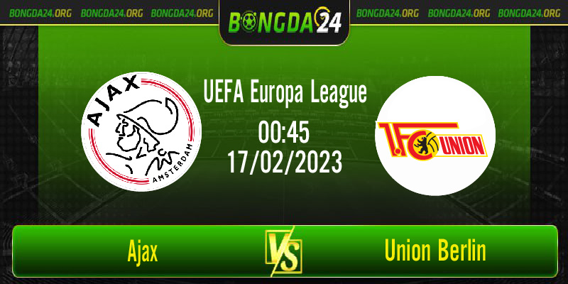 Nhận định kết quả Ajax vs Union Berlin vào lúc 0h45 ngày 17/2/2023