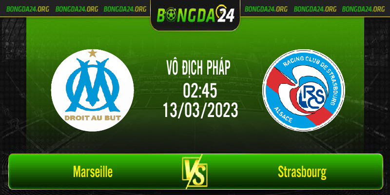 Nhận định bóng đá Marseille vs Strasbourg vào lúc 02h45 ngày 13/3/2023