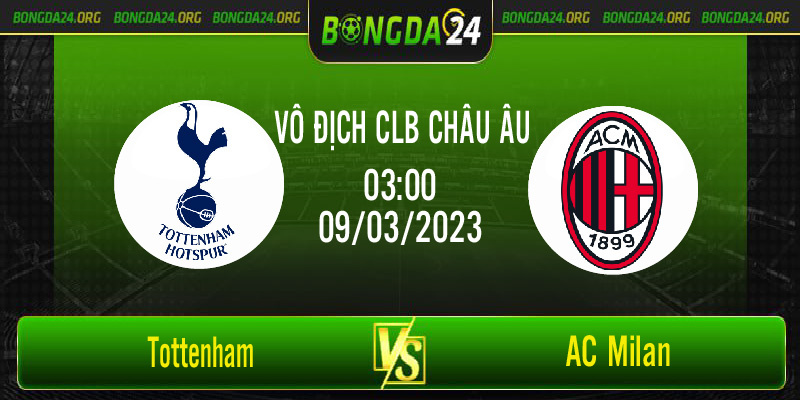Nhận định bóng đá Tottenham vs AC Milan vào lúc 03h00 ngày 9/3/2023